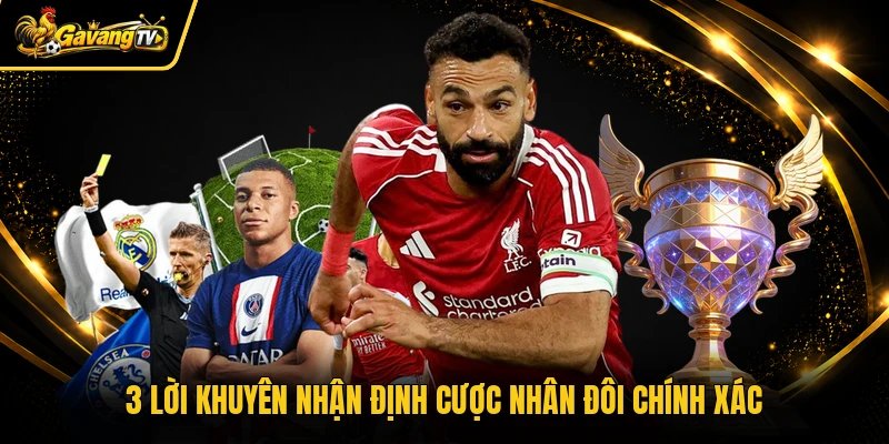 3 lời khuyên nhận định cược nhân đôi chính xác