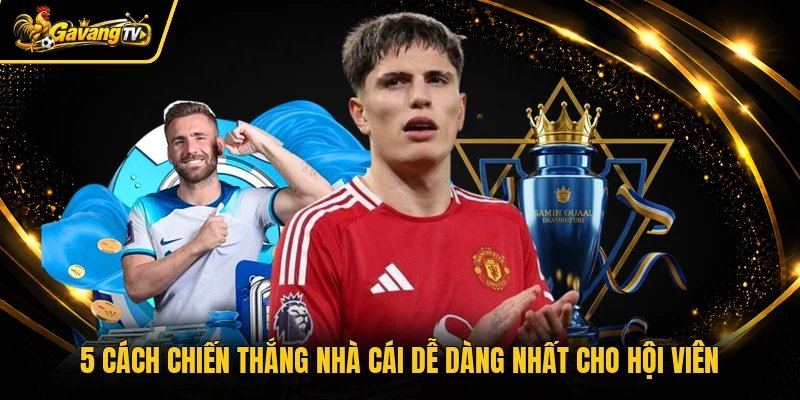 5 Cách Chiến Thắng Nhà Cái Dễ Dàng Nhất Cho Hội Viên