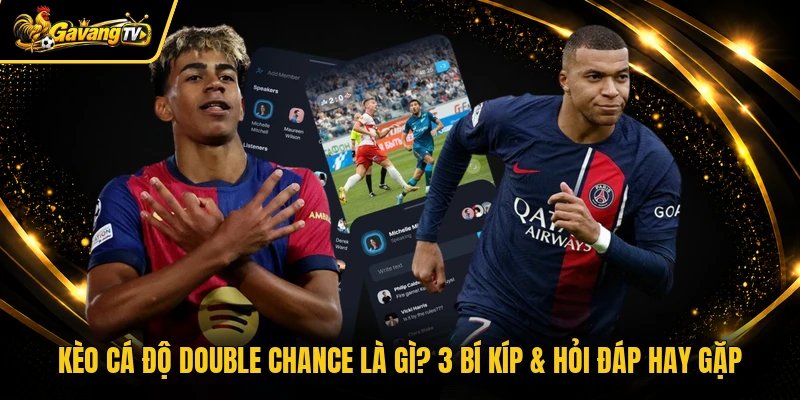 Kèo Cá Độ Double Chance Là Gì? 3 Bí Kíp & Hỏi Đáp Hay Gặp
