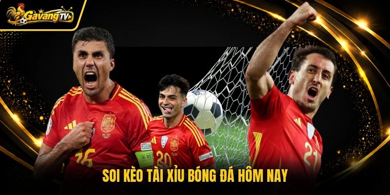 Soi kèo tài xỉu bóng đá hôm nay