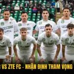 ETO FC Gyor Vs ZTE FC – Nhận Định Tham Vọng Của Hai CLB