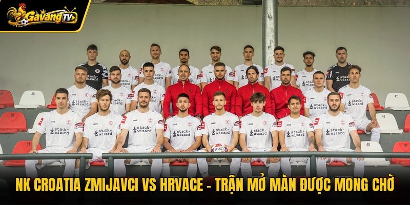 NK Croatia Zmijavci Vs Hrvace – Trận Mở Màn Được Mong Chờ