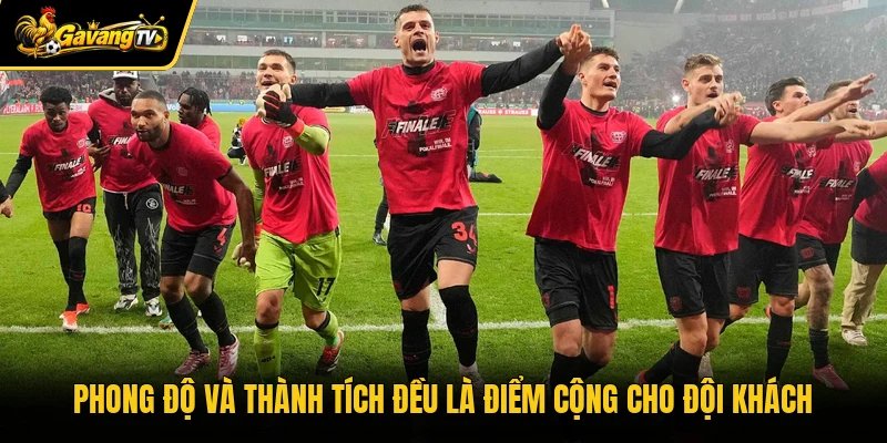 Phong độ và thành tích đều là điểm cộng cho đội khách